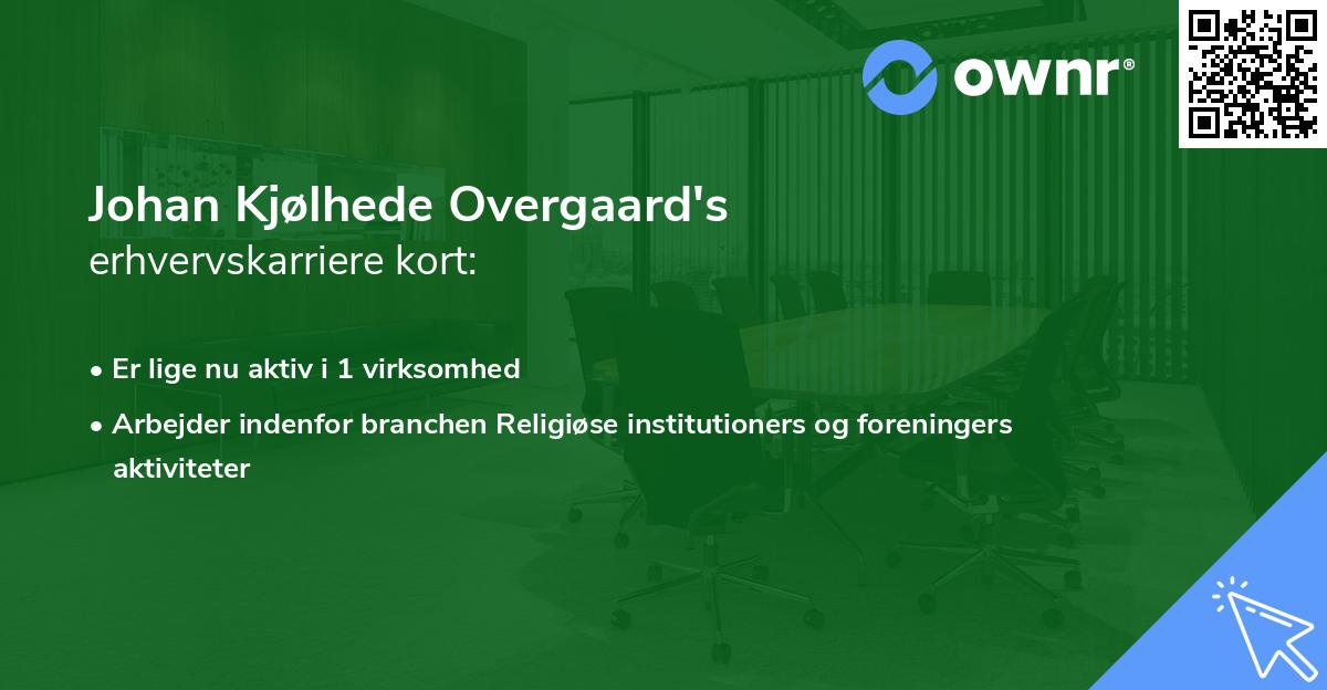 Johan Kjølhede Overgaard's erhvervskarriere kort