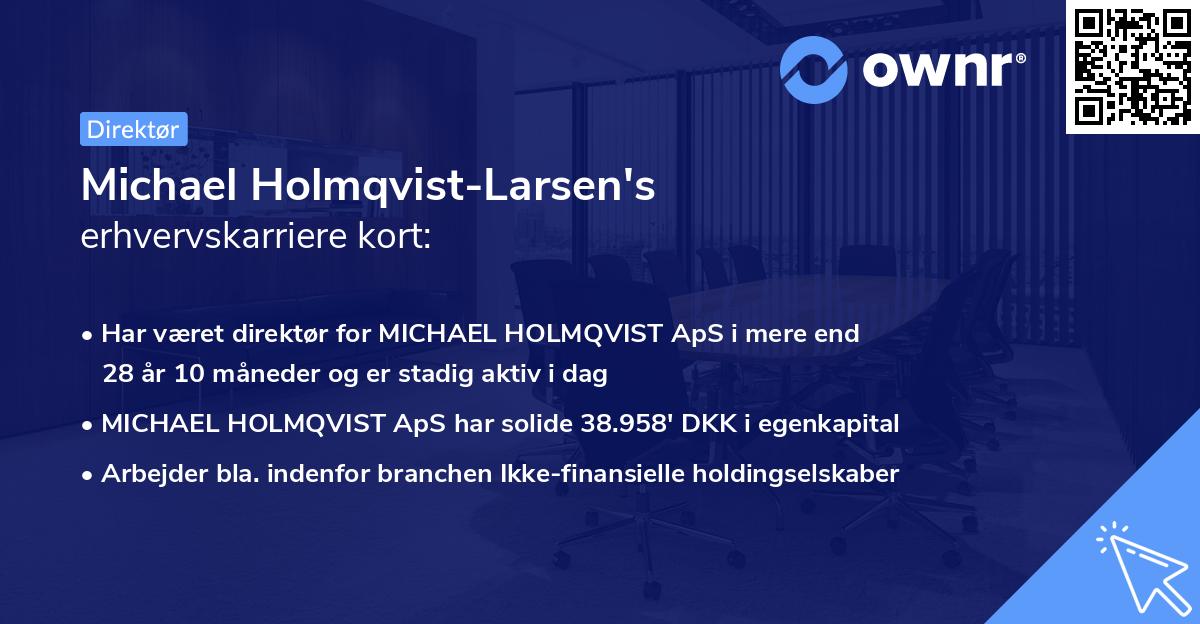 Michael Holmqvist-Larsen's erhvervskarriere kort