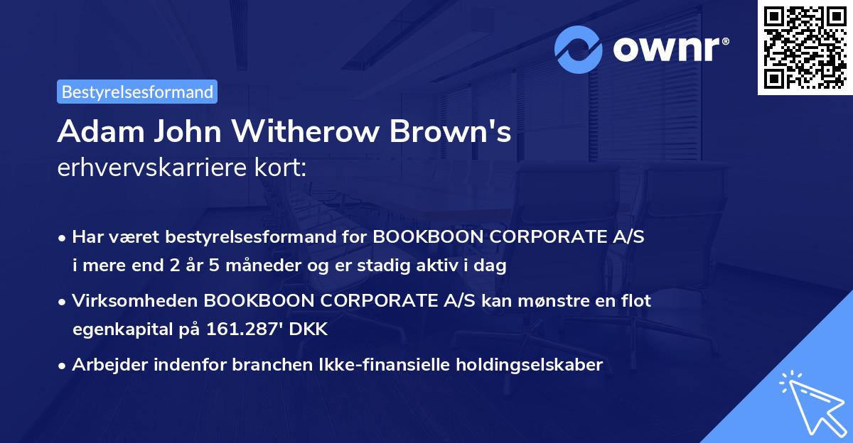 Adam John Witherow Brown's erhvervskarriere kort