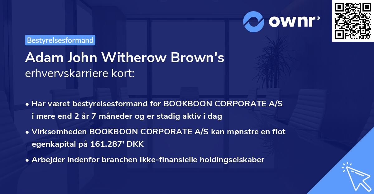 Adam John Witherow Brown's erhvervskarriere kort