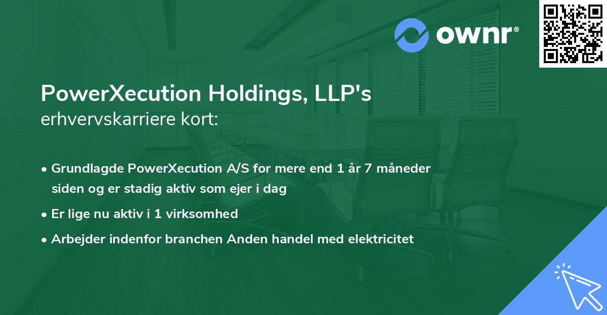PowerXecution Holdings, LLP's erhvervskarriere kort