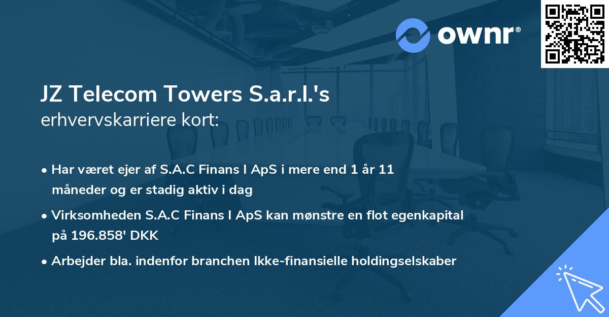 JZ Telecom Towers S.a.r.l.'s erhvervskarriere kort