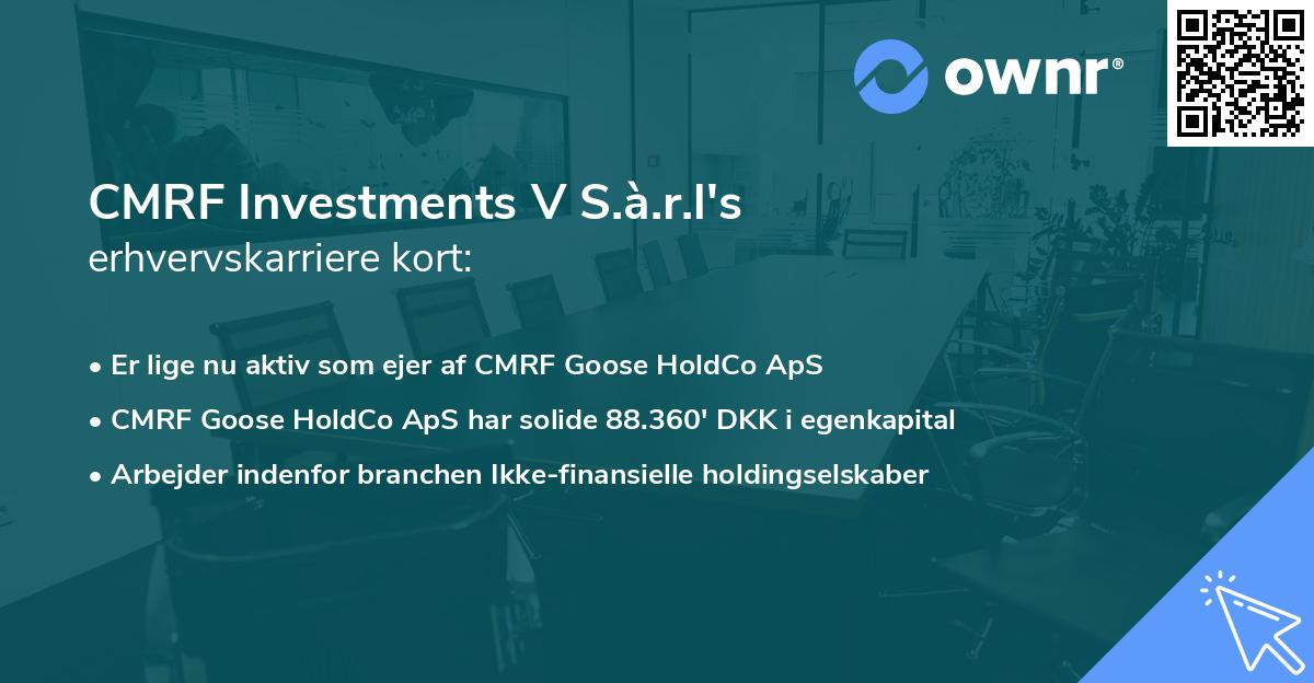 CMRF Investments V S.à.r.l's erhvervskarriere kort