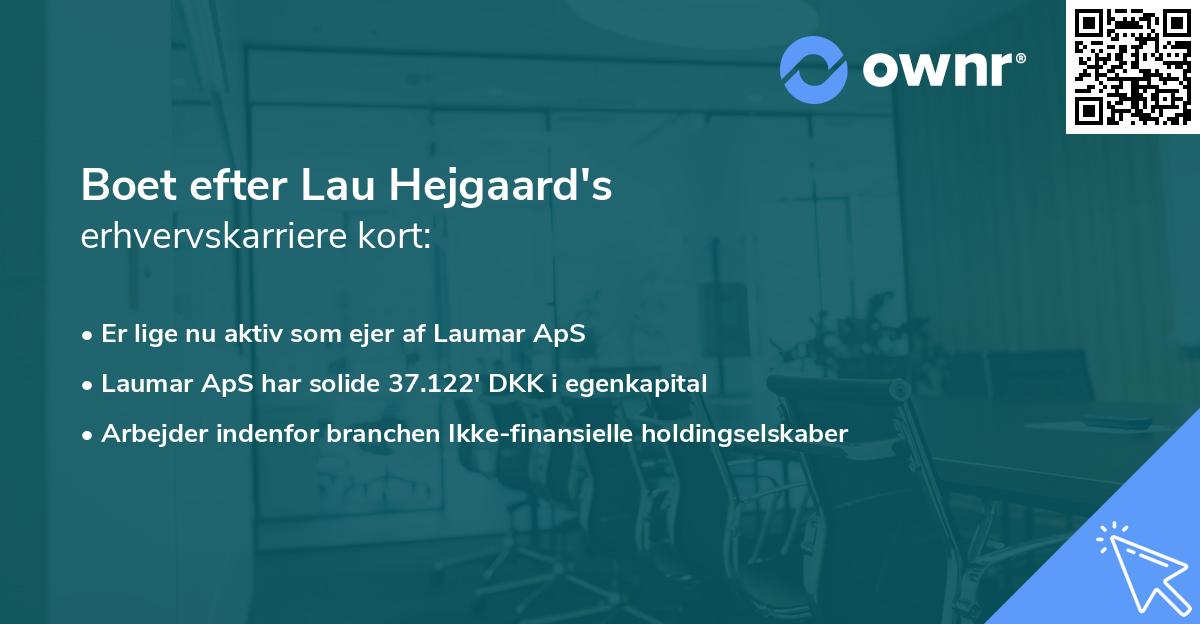 Boet efter Lau Hejgaard's erhvervskarriere kort