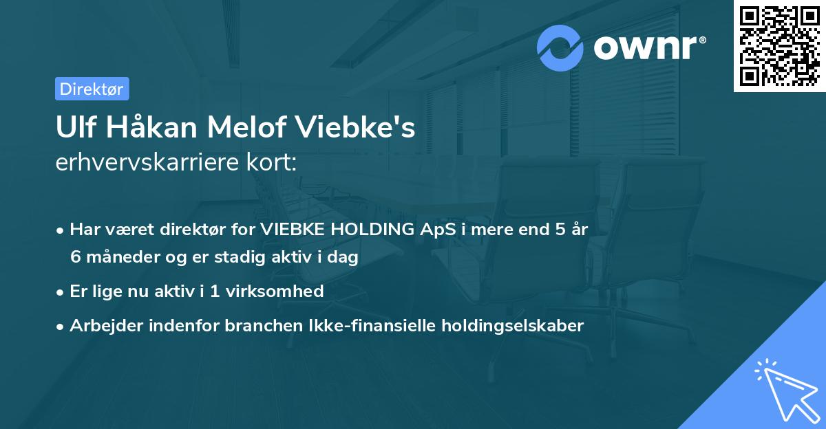 Ulf Håkan Melof Viebke's erhvervskarriere kort