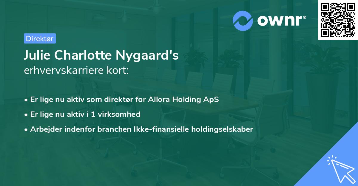 Julie Charlotte Nygaard's erhvervskarriere kort