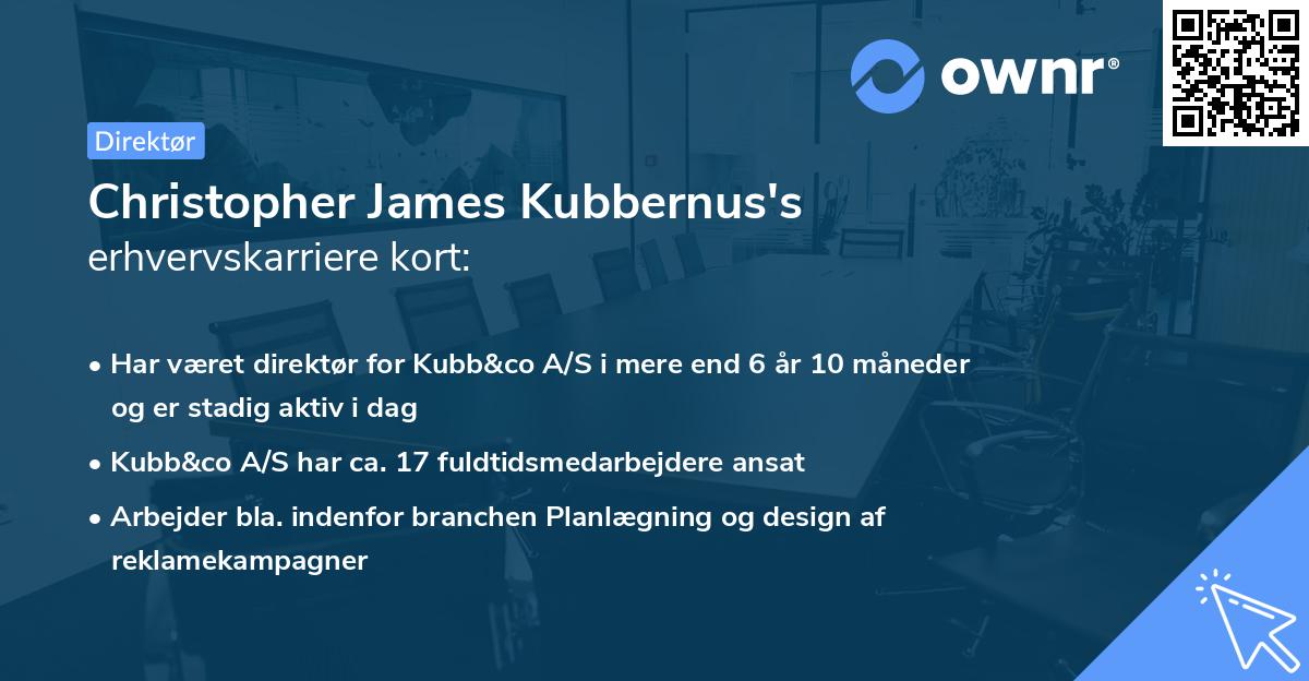 Christopher James Kubbernus's erhvervskarriere kort