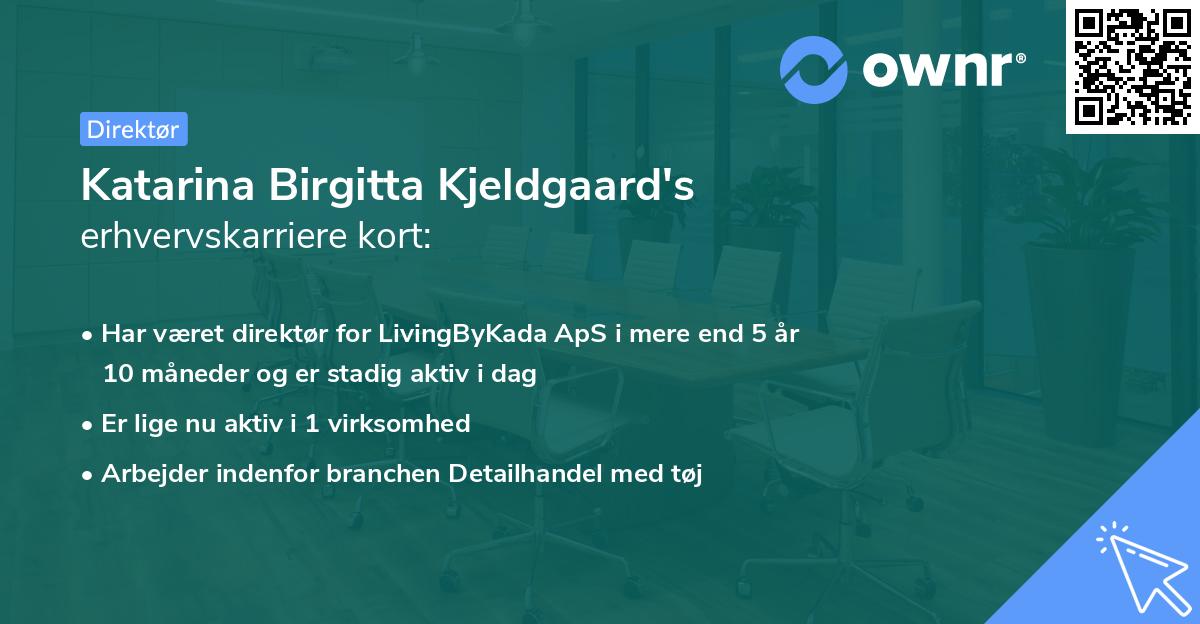 Katarina Birgitta Kjeldgaard's erhvervskarriere kort