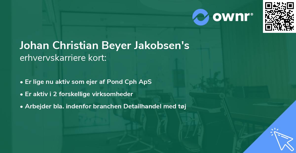Johan Christian Beyer Jakobsen's erhvervskarriere kort