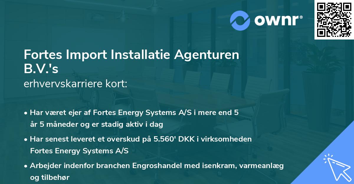 Fortes Import Installatie Agenturen B.V.'s erhvervskarriere kort