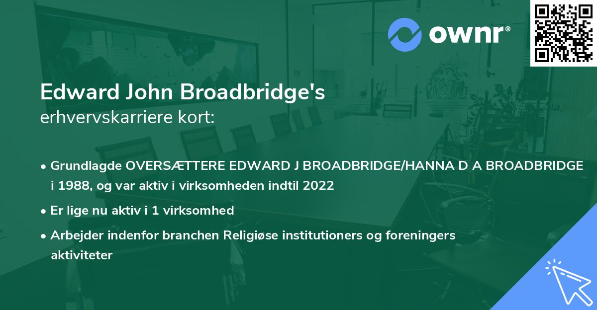 Edward John Broadbridge's erhvervskarriere kort