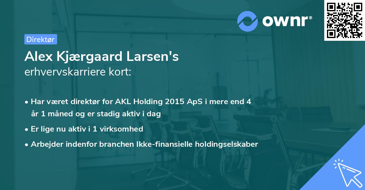 Alex Kjærgaard Larsen's erhvervskarriere kort