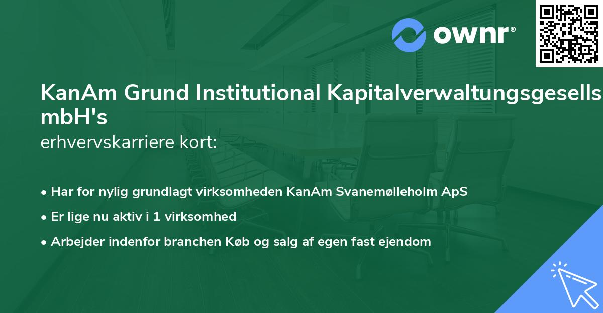 KanAm Grund Institutional Kapitalverwaltungsgesellschaft mbH's erhvervskarriere kort