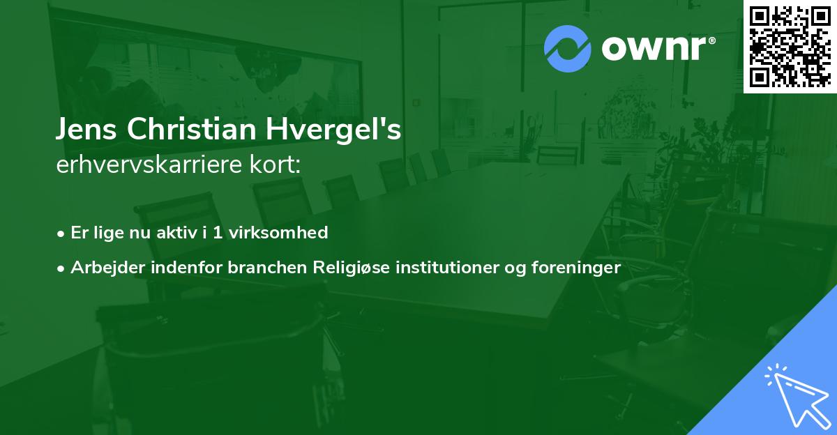 Jens Christian Hvergel's erhvervskarriere kort