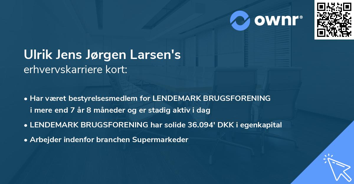 Ulrik Jens Jørgen Larsen's erhvervskarriere kort