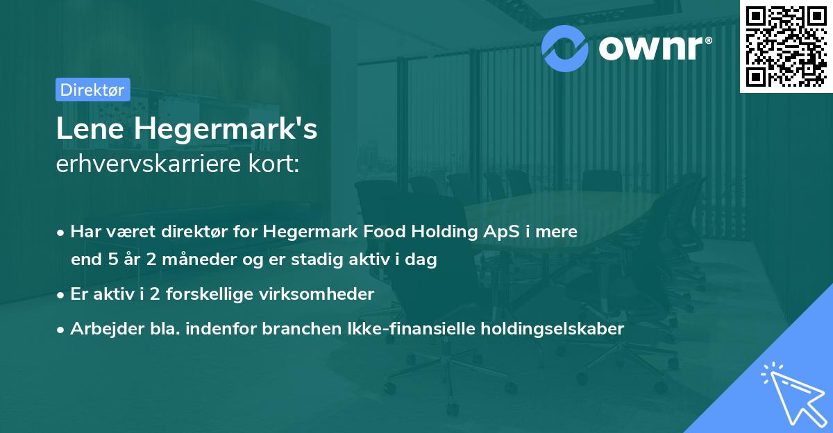 Lene Hegermark's erhvervskarriere kort