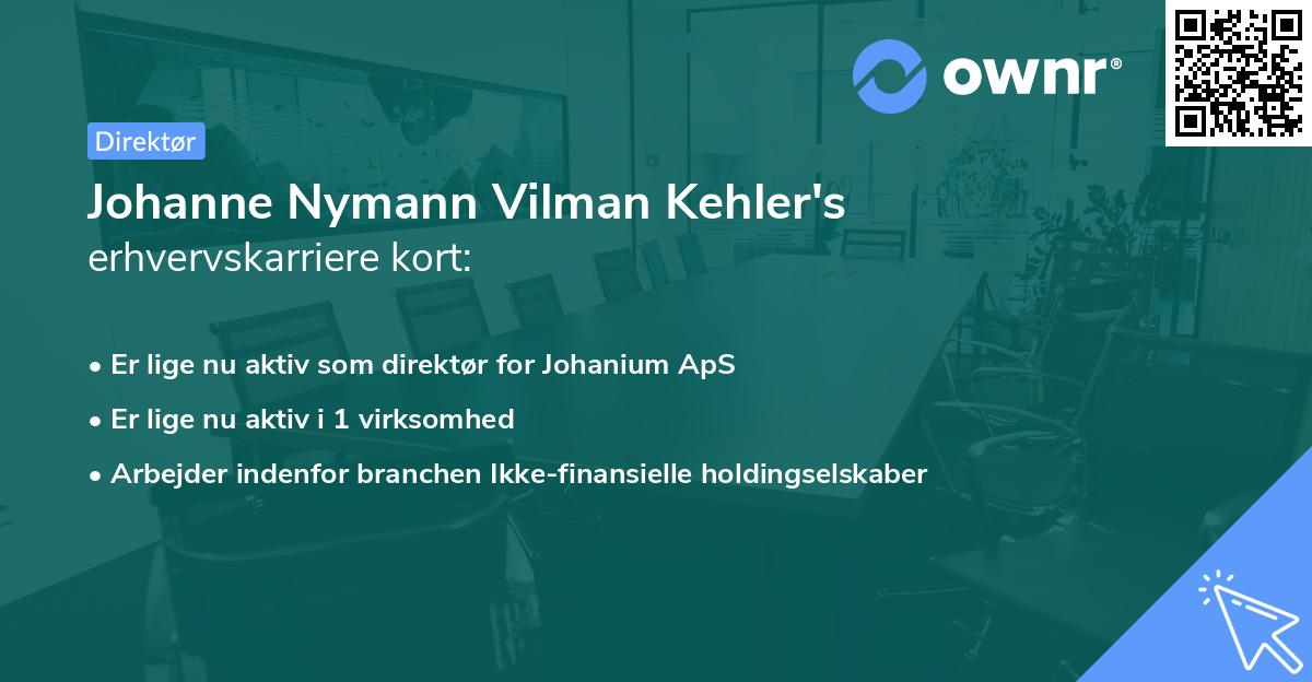 Johanne Nymann Vilman Kehler's erhvervskarriere kort