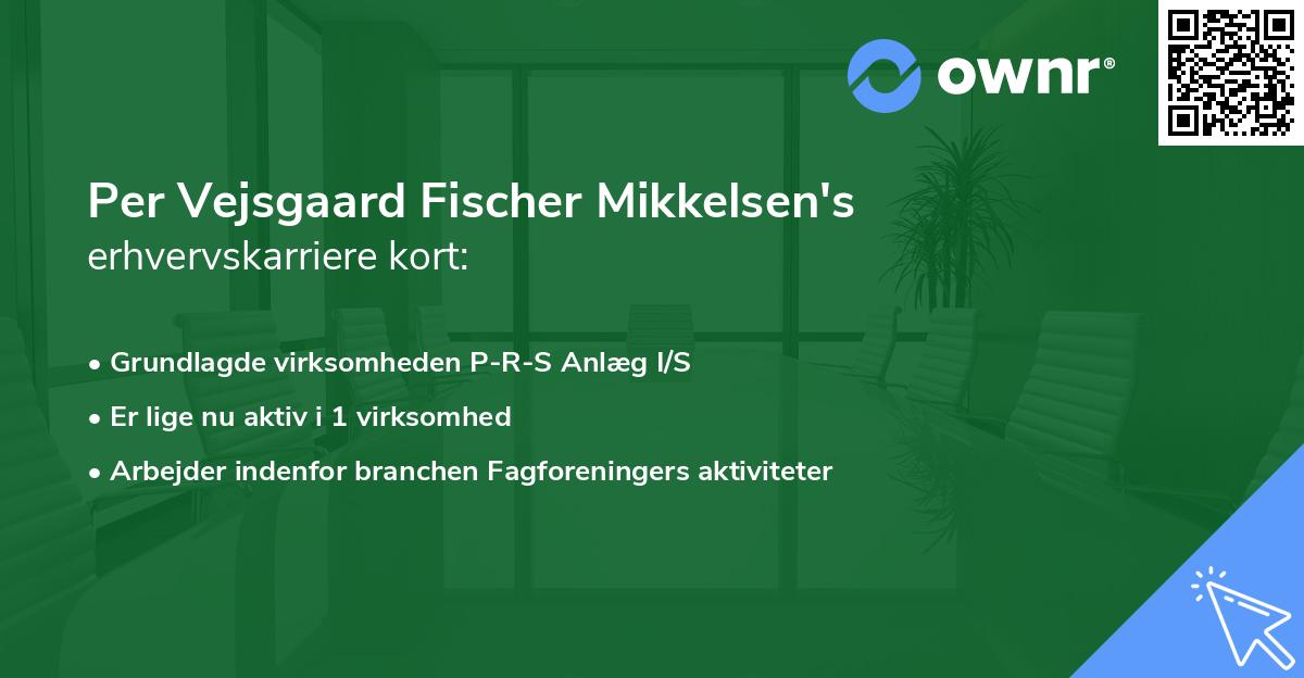 Per Vejsgaard Fischer Mikkelsen's erhvervskarriere kort