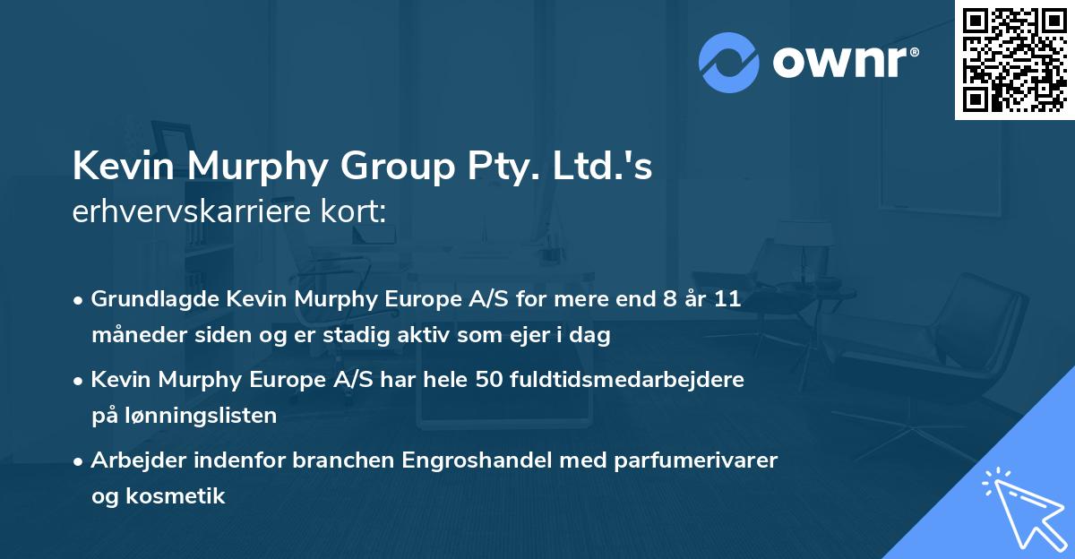 Kevin Murphy Group Pty. Ltd.'s erhvervskarriere kort