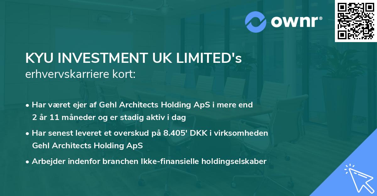 KYU INVESTMENT UK LIMITED's erhvervskarriere kort