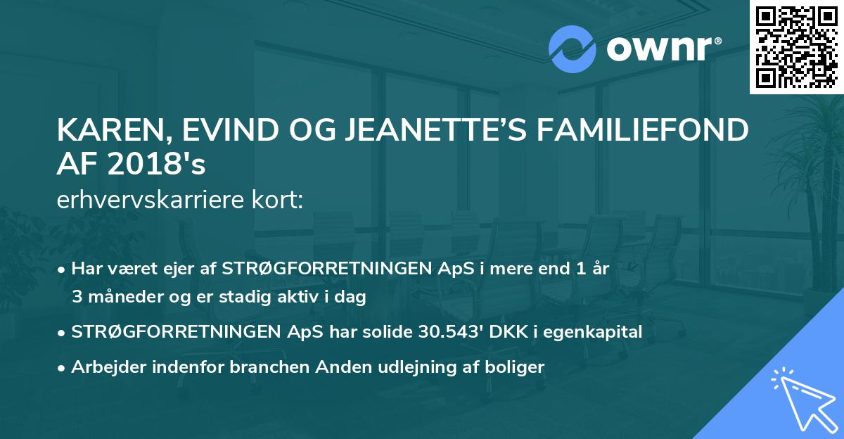 KAREN, EVIND OG JEANETTE’S FAMILIEFOND AF 2018's erhvervskarriere kort