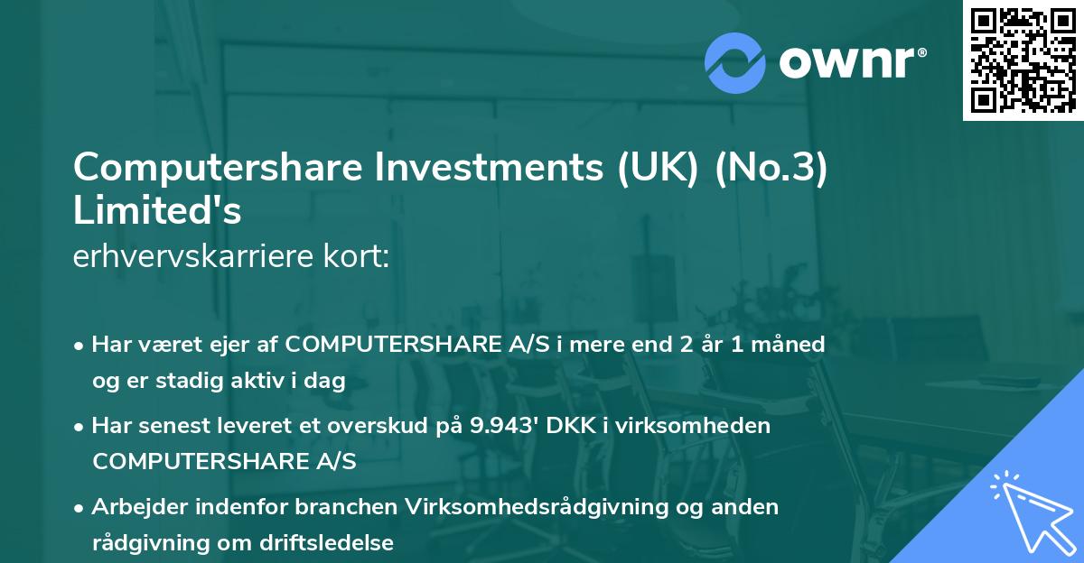 Computershare Investments (UK) (No.3) Limited's erhvervskarriere kort