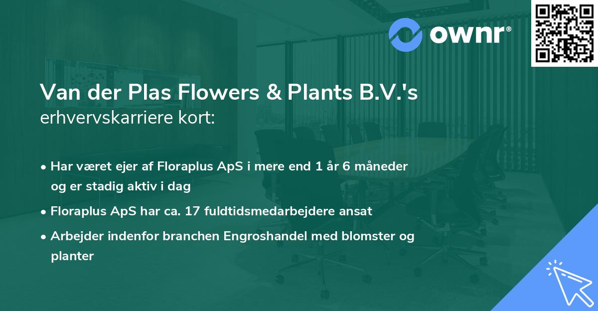 Van der Plas Flowers & Plants B.V.'s erhvervskarriere kort