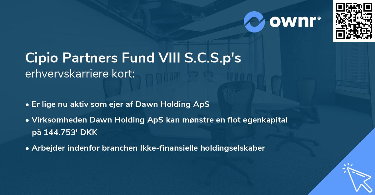 Cipio Partners Fund VIII S.C.S.p's erhvervskarriere kort