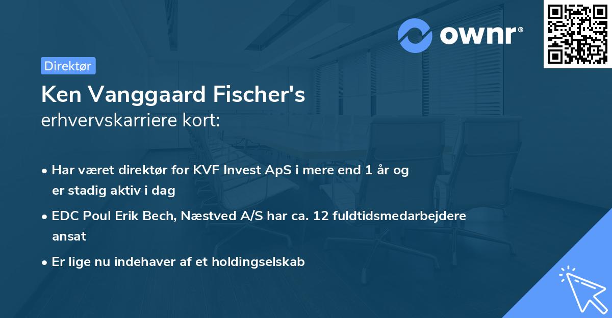 Ken Vanggaard Fischer's erhvervskarriere kort