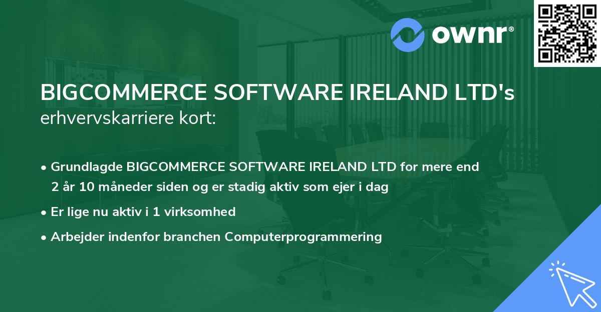 BIGCOMMERCE SOFTWARE IRELAND LTD's erhvervskarriere kort