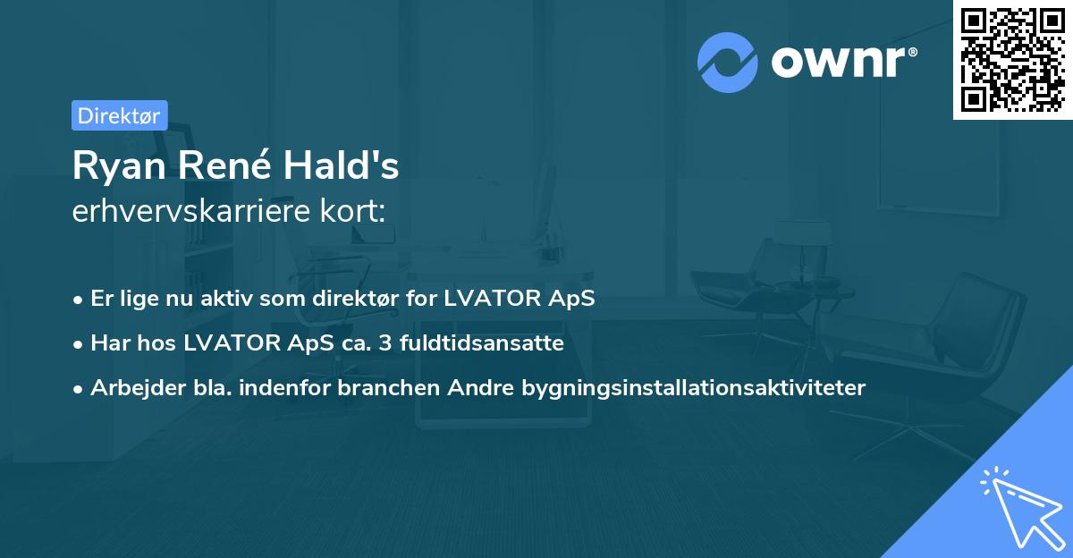 Ryan René Hald's erhvervskarriere kort