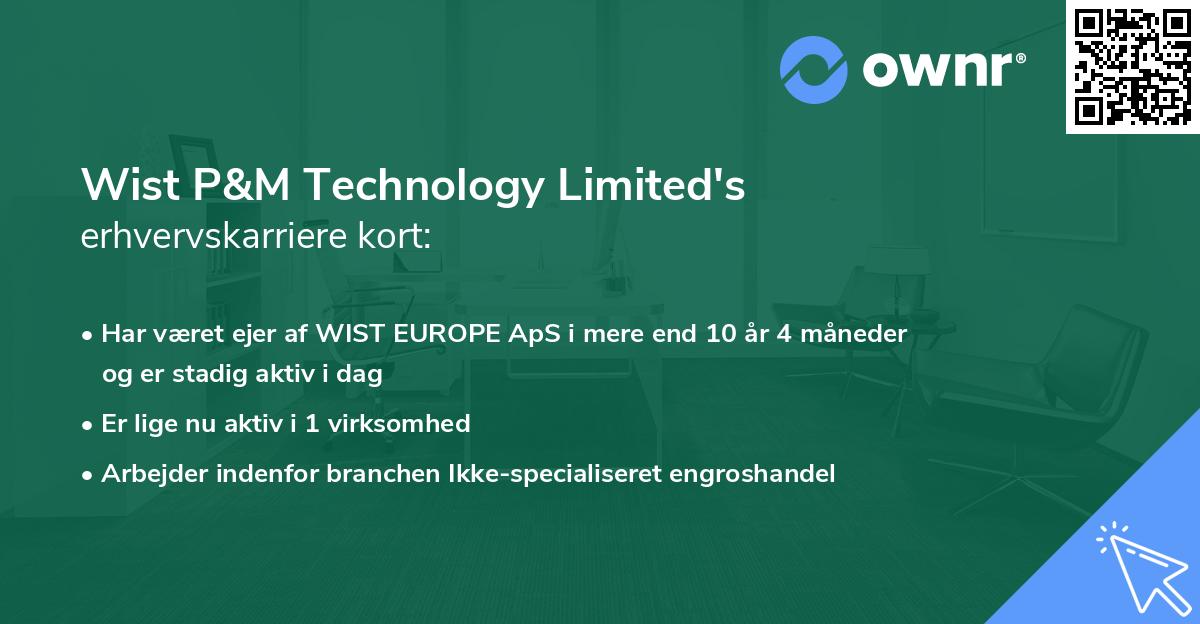 Wist P&M Technology Limited's erhvervskarriere kort