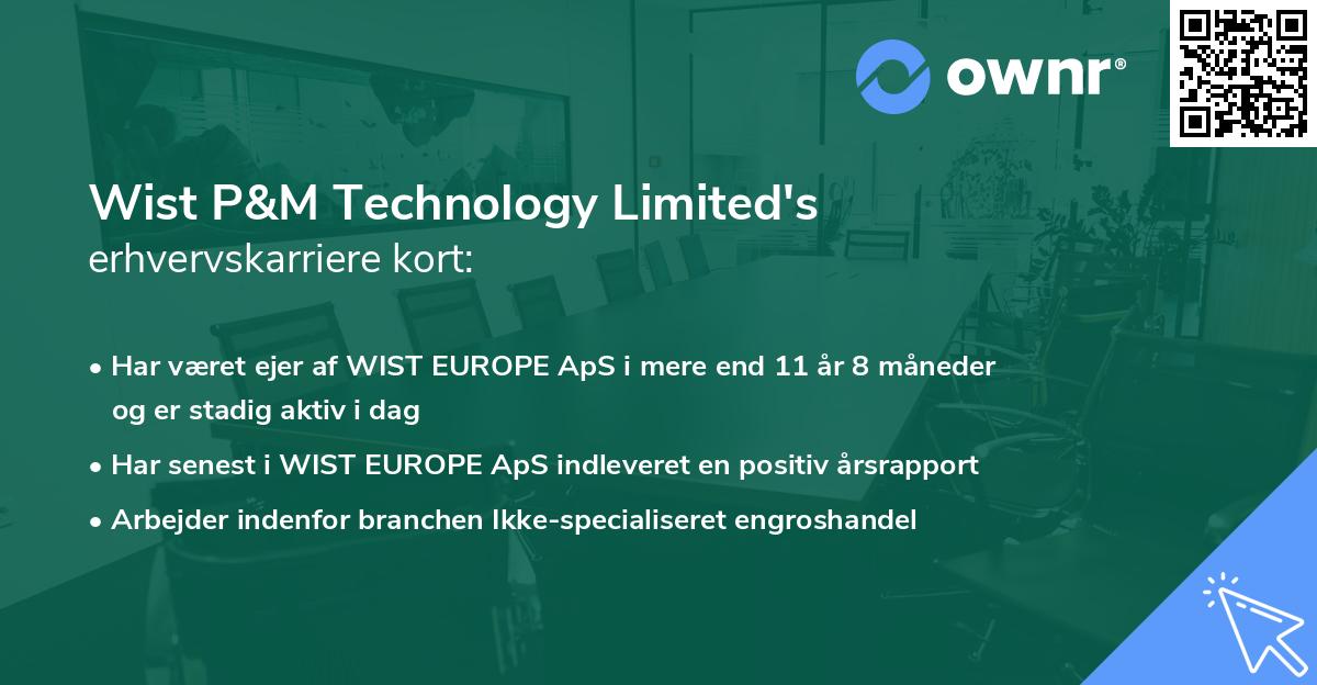 Wist P&M Technology Limited's erhvervskarriere kort