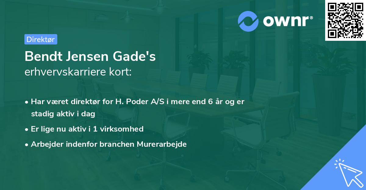Bendt Jensen Gade's erhvervskarriere kort