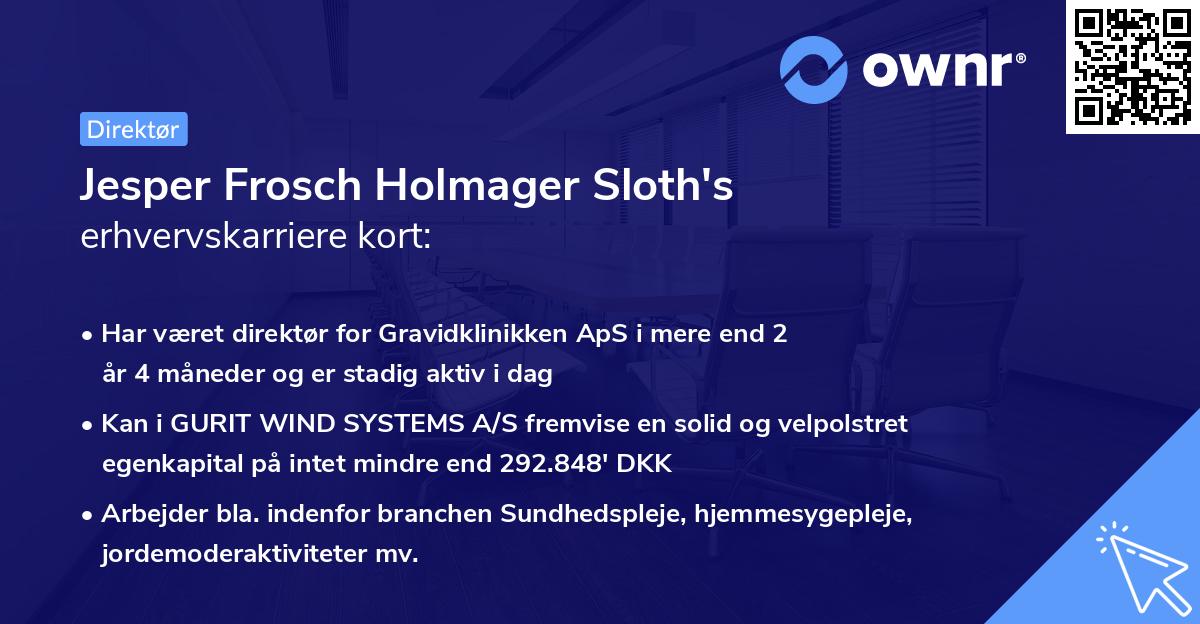 Jesper Frosch Holmager Sloth's erhvervskarriere kort