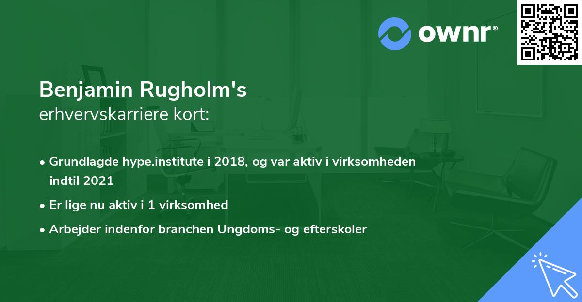 Benjamin Rugholm's erhvervskarriere kort