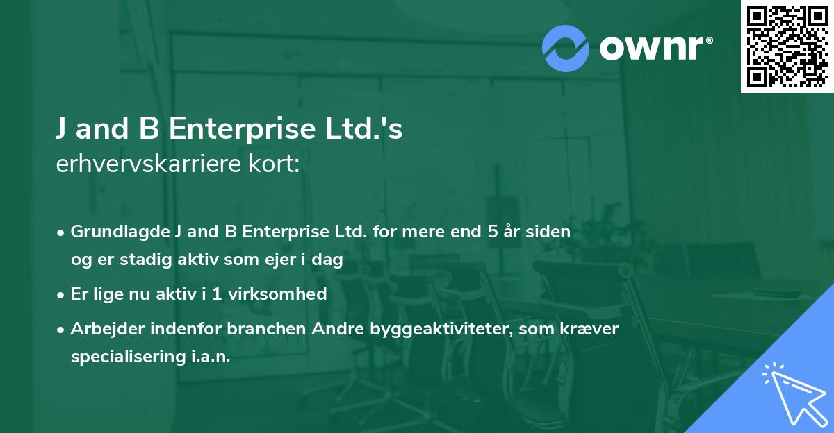 J and B Enterprise Ltd.'s erhvervskarriere kort