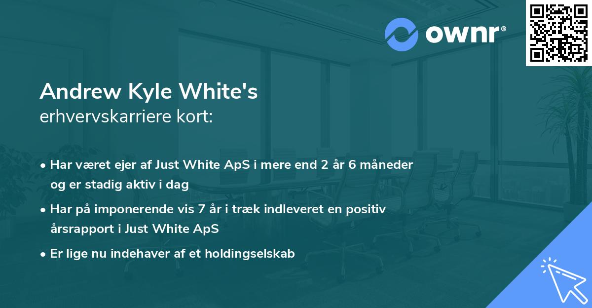 Andrew Kyle White's erhvervskarriere kort