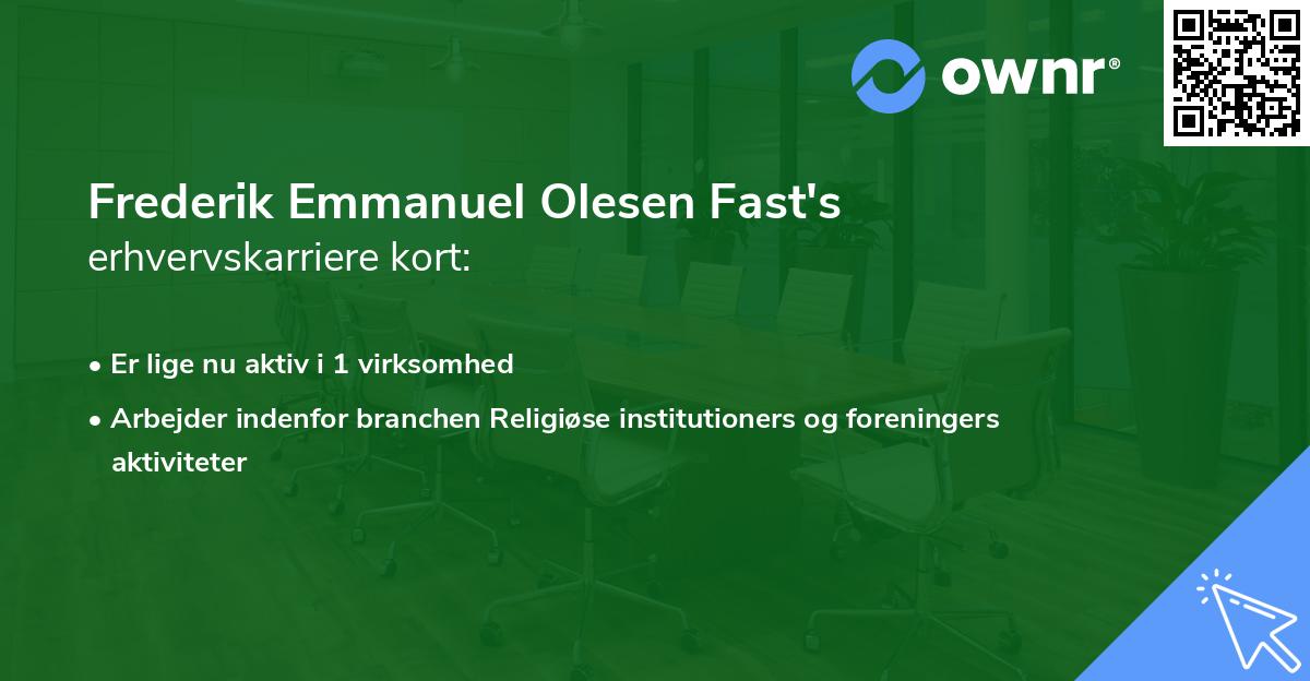 Frederik Emmanuel Olesen Fast's erhvervskarriere kort