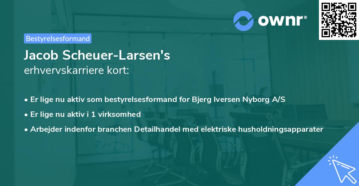 Jacob Scheuer-Larsen's erhvervskarriere kort