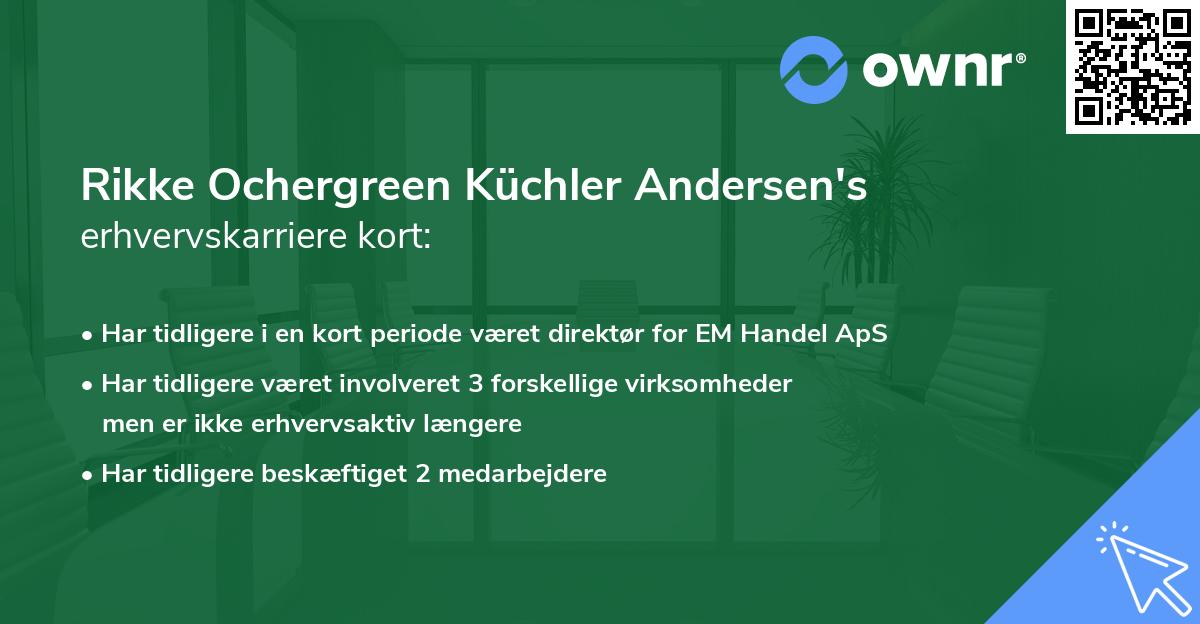 Rikke Ochergreen Küchler Andersen's erhvervskarriere kort