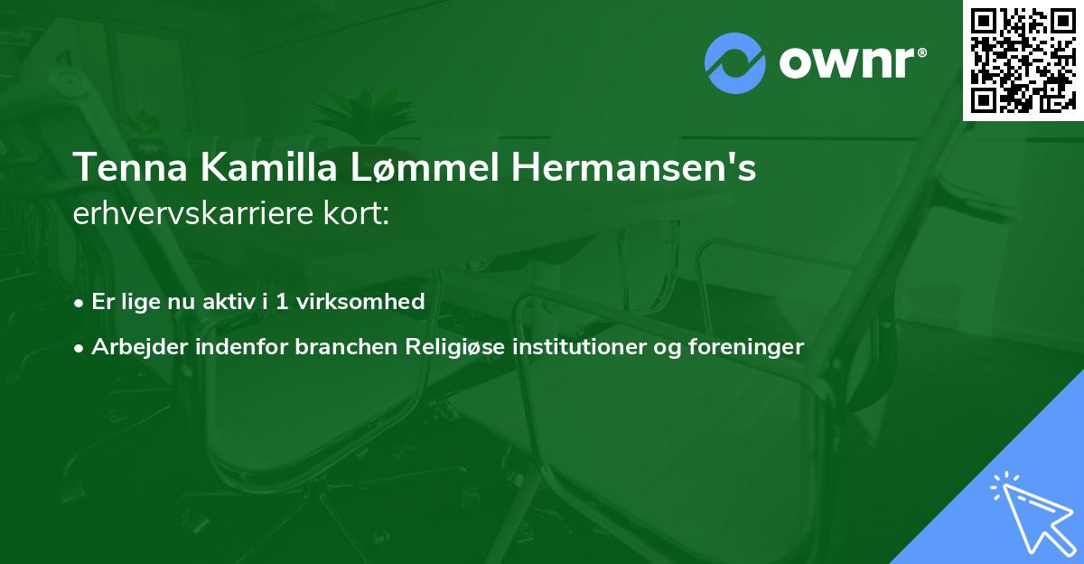 Tenna Kamilla Lømmel Hermansen's erhvervskarriere kort