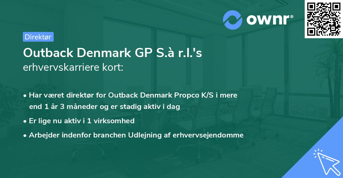 Outback Denmark GP S.à r.l.'s erhvervskarriere kort