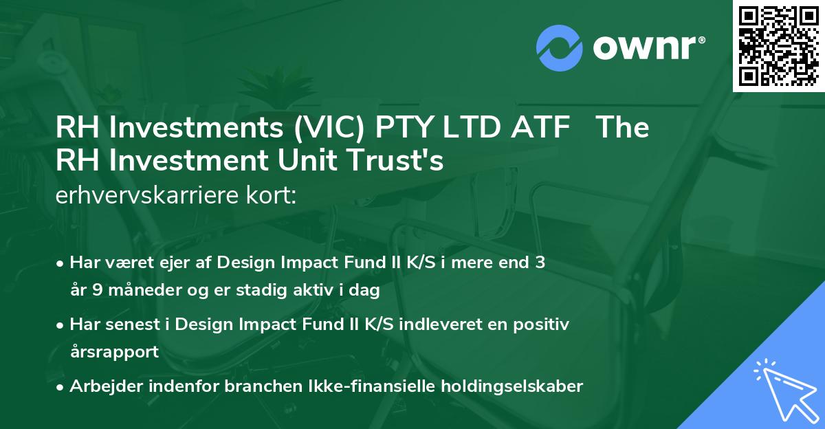 RH Investments (VIC) PTY LTD ATF   The RH Investment Unit Trust's erhvervskarriere kort