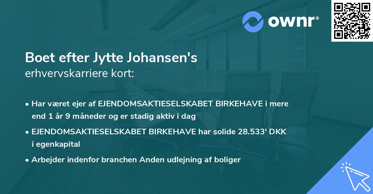 Boet efter Jytte Johansen's erhvervskarriere kort