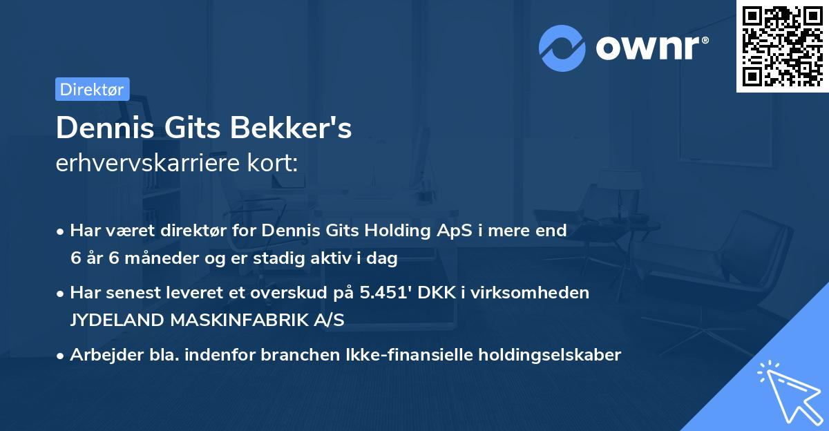 Dennis Gits Bekker's erhvervskarriere kort