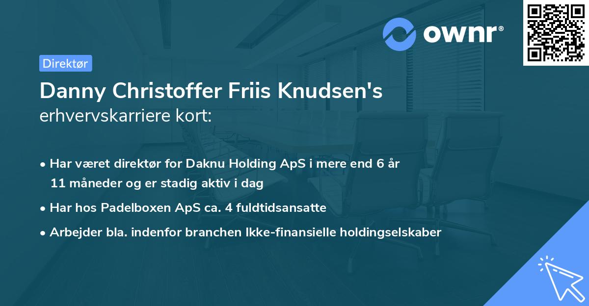 Danny Christoffer Friis Knudsen's erhvervskarriere kort