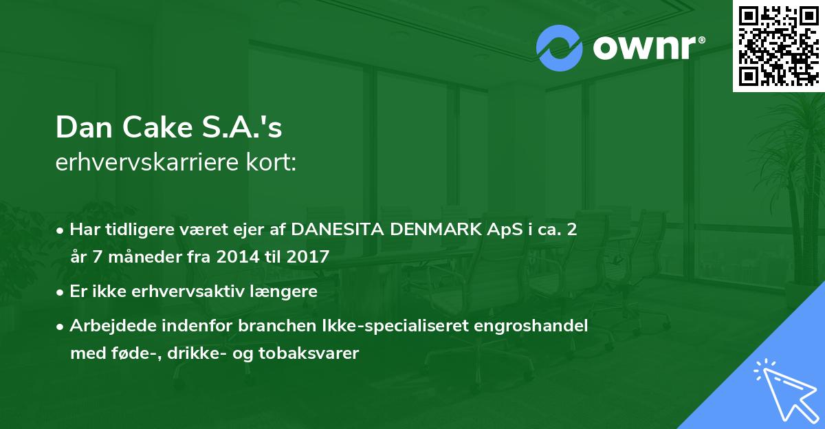 Dan Cake S.A.'s erhvervskarriere kort