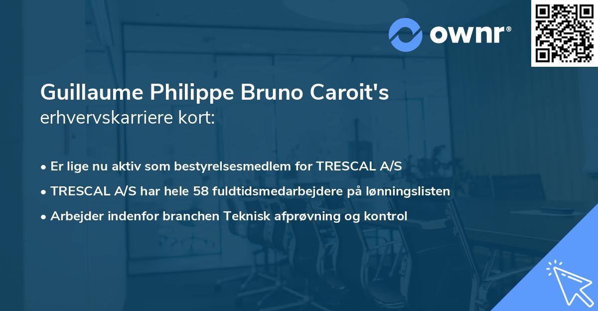 Guillaume Philippe Bruno Caroit's erhvervskarriere kort
