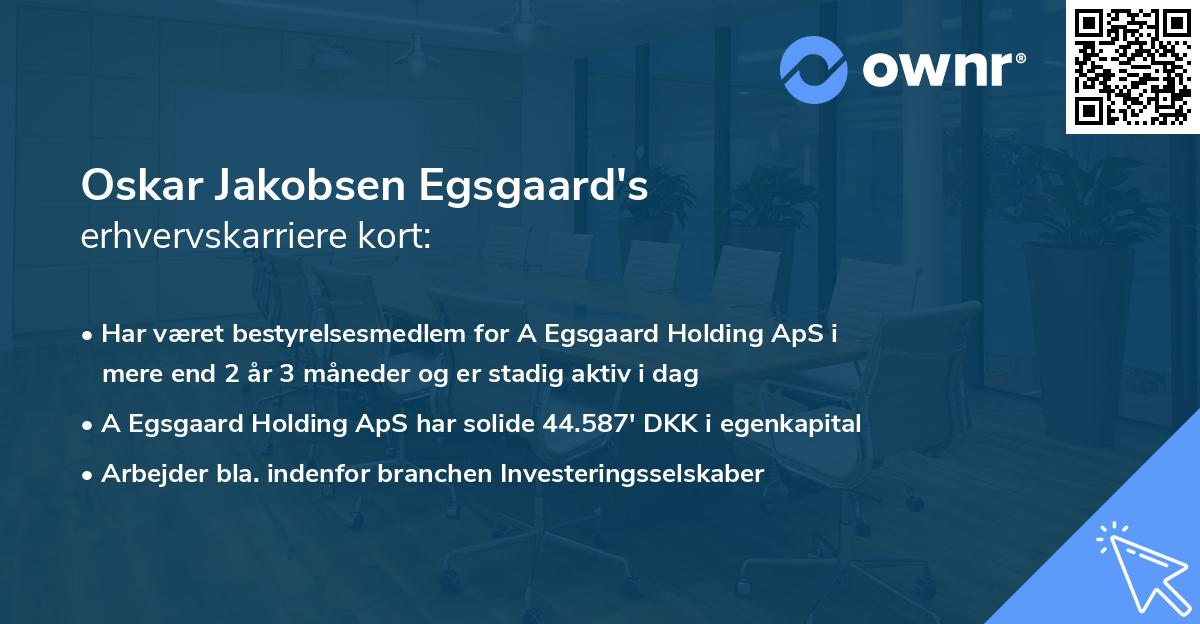 Oskar Jakobsen Egsgaard's erhvervskarriere kort